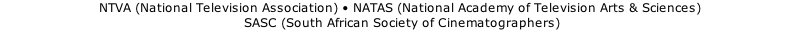 NTVA (National Television Association) • NATAS (National Academy of Television Arts & Sciences)  SASC (South African Society of Cinematographers)